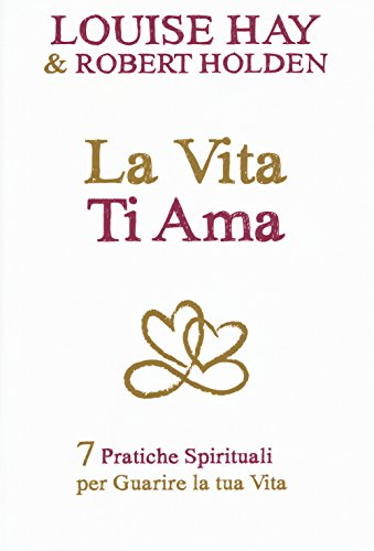 Book's Cover ofLa vita ti ama 7 pratiche spirituali per guarire la tua vita