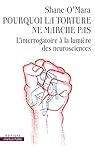 Pourquoi la torture ne marche pas par O'Mara