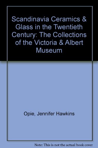 Scandinavia Ceramics & Glass in the Twentieth Century: The Collections of the Victoria & Albert Museum livre