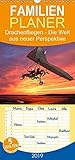  Drachenfliegen - Die Welt aus neuer Perspektive erleben - Familienplaner hoch (Wandkalender 2019 , 21 cm x 45 cm, hoch): Schwerelos die Landschaft von ... (Monatskalender, 14 Seiten ) (CALVENDO Sport)