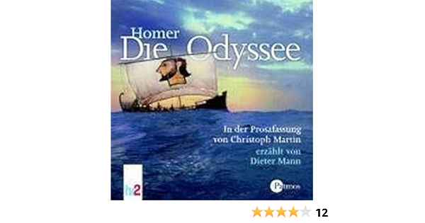 Die Odyssee In Der Prosafassung Von Christoph Martin Amazon De Christoph Buggert Homer Christoph Martin Dieter Mann Bucher