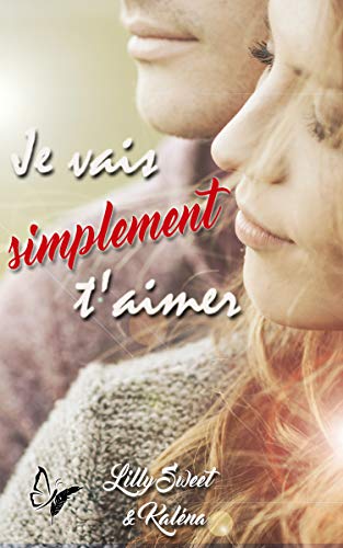 Lire des livres gratuits en ligne sans téléchargement Je vais simplement t'aimer by author B07NLHWNB1 EPUB