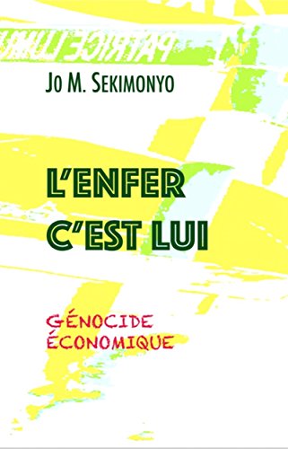 L'enfer c'est lui: Génocide économique L'enfer c'est lui: Génocide économique