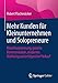 Mehr Kunden für Kleinunternehmen und Solopreneure: Klare Positionierung, gezielte Kommunikation, modernes Marketing und erfolgreicher Verkauf by