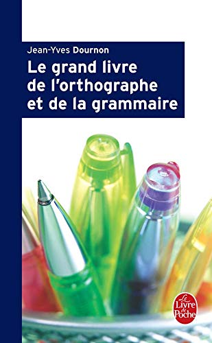 Télécharger Le Grand Livre de l'orthographe et de la grammaire Gratuit