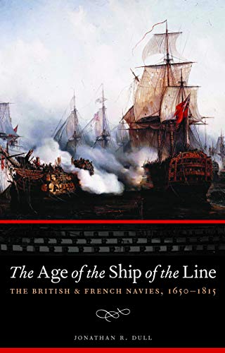 The Age of the Ship of the Line: The British and French Navies, 1650-1815 livre