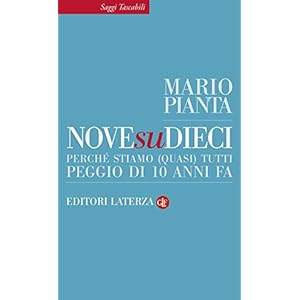 Nove su dieci: Perché stiamo (quasi) tutti peggio di 10 anni fa (Saggi tascabili Lat