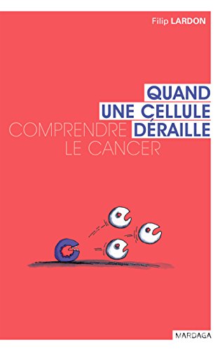 Download Quand une cellule déraille: Comprendre le cancer (Santé en soi) Download Quand une cellule déraille: Comprendre le cancer (Santé en soi)