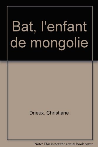 couverture de : Bat, l'enfant de Mongolie