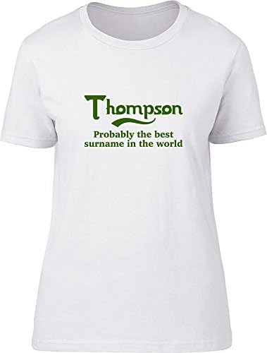 Slogan Clothing Company Thompson Probably The Best Surname in The World Ladies T Shirt