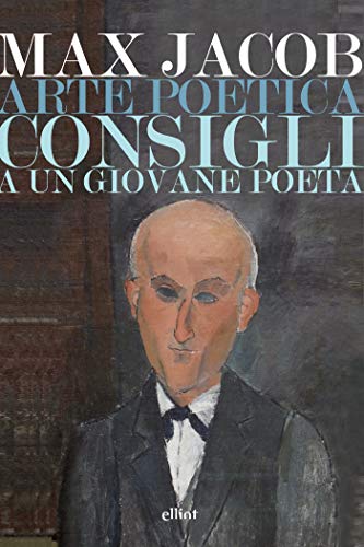 Max Jacob - L' arte poetica. Consigli a un giovane poeta (2018)