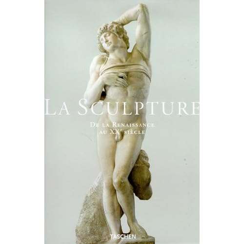 La sculpture : De la Renaissance au XXe siècle, du XVe au XXe siècle La sculpture : De la Renaissance au XXe siècle, du XVe au XXe siècle