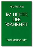 Im Lichte der Wahrheit - Gralsbotschaft: Im Lichte der Wahrheit, 3 Bde., Bd.3 by 