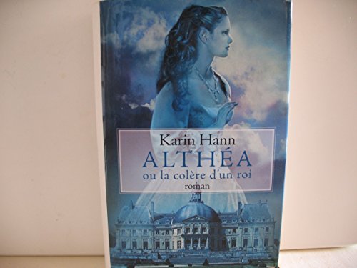 couverture de : Alth&eacute;a ou la col&egrave;re d'un roi