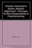 Image de Children: Advertiser's Dream, Nutrition Nightmare? - The Case for More Responsibility in Food Advertising