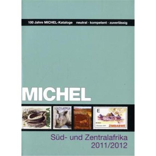 Michel Übersee-Katalog, Bd.6 : Süd- und Zentralafrika 2011/2012 Michel Übersee-Katalog, Bd.6 : Süd- und Zentralafrika 2011/2012
