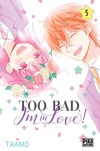 Too Bad, I'm in Love! — Tome 5