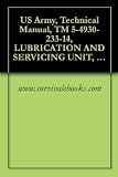 Image de US Army, Technical Manual, TM 5-4930-233-14, LUBRICATION AND SERVICING UNIT, POWER OPERATED, TRAILER MOU 15 CFM COMPRESSOR, MODEL LST-178A-85, (NSN 49