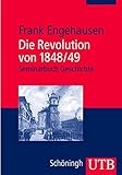 Image de Die Revolution von 1848/49 (Seminarbuch Geschichte, Band 2893)