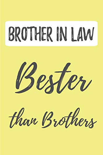 Brother in Law - Bester Than Brothers (Better Than the Best): Blank Lined Journals (6