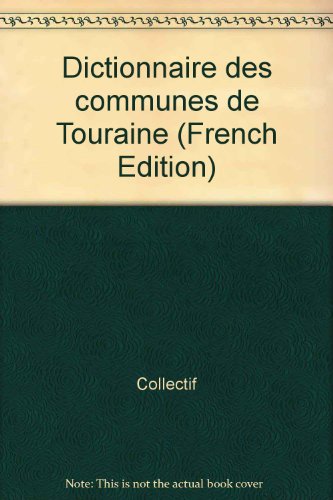 couverture de : Dictionnaire des communes de Touraine