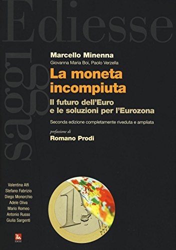 La moneta incompiuta. Il futuro dell'euro e le soluzioni per l'Eurozona libro