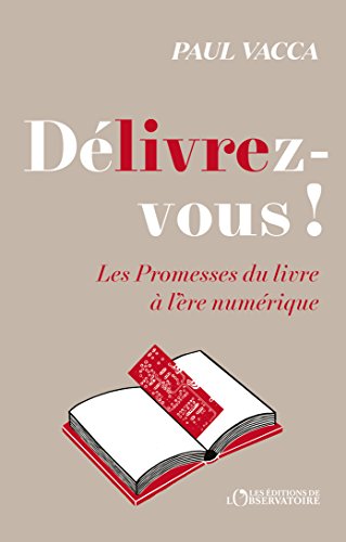 Download Délivrez-vous ! : Les promesses du livre à l’ère numérique Download Délivrez-vous ! : Les promesses du livre à l’ère numérique