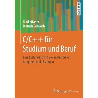 [PDF] Download C/C++ für Studium und Beruf: Eine Einführung mit vielen Beispielen, Aufgaben und Lösungen Kostenlos