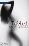 Tiefe Lust: Vaginale Kraft und sexuelle Erfüllung (Goldegg Leben und Gesundheit) by 