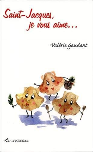Saint-Jacques, je vous aime... Saint-Jacques, je vous aime...