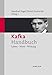 Kafka-Handbuch: Leben - Werk - Wirkung by 