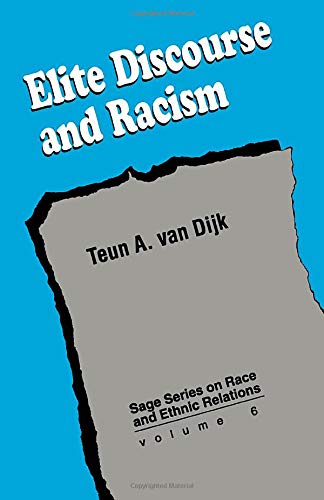 Elite Discourse and Racism: 6 (SAGE Series on Race and Ethnic Relations ...