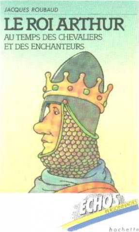 couverture de : ROI ARTHUR : AU TEMPS DES CHEVALIERS ET DES ENCHANTEURS (LE)