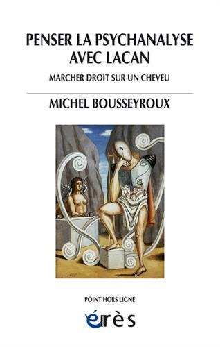 Télécharger Penser la psychanalyse avec Lacan : Marcher droit sur un
cheveu PDF eBook