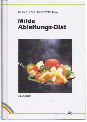 Download Milde Ableitungs-Diät. Kochrezepte der Milden Ableitungskur. Richtlinien für gesündere Ernährung Download Milde Ableitungs-Diät. Kochrezepte der Milden Ableitungskur. Richtlinien für gesündere Ernährung
