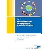 Prufungsvorbereitung Aktuell Kaufmann Frau Fur Spedition Und Becker Laura Jacobs Kathrin Lange Amazon De Bucher