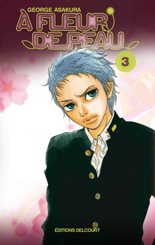 A fleur de peau — Tome 3