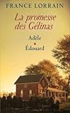 La promesse des Gélinas, tomes 1 & 2. Adèle / Édouard
