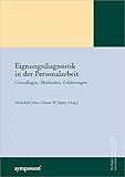 Eignungsdiagnostik in der Personalarbeit: Grundlagen, Methoden, Erfahrungen by 