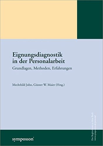 Eignungsdiagnostik in der Personalarbeit: Grundlagen, Methoden, Erfahrungen