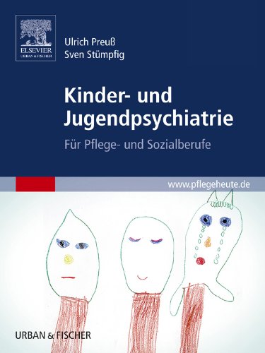 Download Kinder- und Jugendpsychiatrie: Für Pflege- und Sozialberufe Download Kinder- und Jugendpsychiatrie: Für Pflege- und Sozialberufe