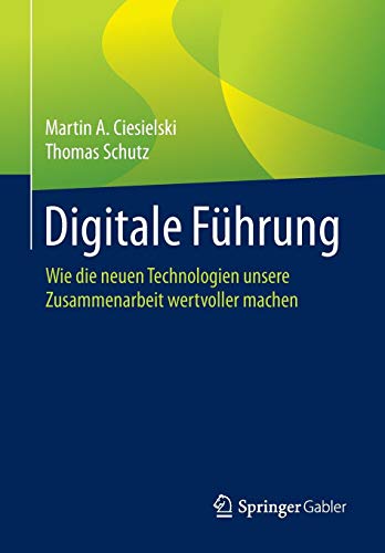 Digitale Führung: Wie die neuen Technologien unsere Zusammenarbeit wertvoller machen