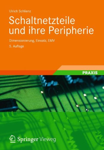 Preisvergleich Produktbild Schaltnetzteile und ihre Peripherie: Dimensionierung, Einsatz, EMV