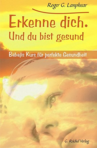 Download Erkenne dich. Und du bist gesund: Babajis Kurs für perfekte Gesundheit Download Erkenne dich. Und du bist gesund: Babajis Kurs für perfekte Gesundheit