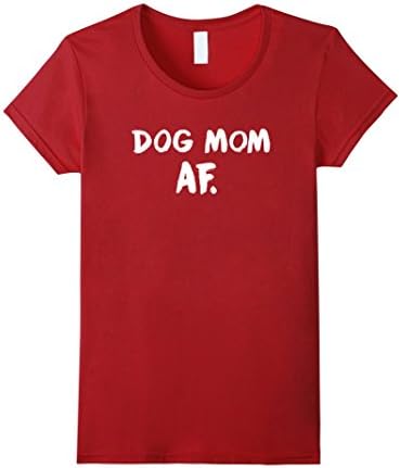 Womens Dog Mom AF Funny Shirt Large Cranberry