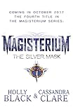 Magisterium: The Silver Mask (The Magisterium, Band 4) by Holly Black, Cassandra Clare