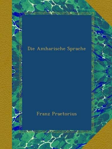 Die Amharische Sprache Praetorius, Franz Amazon.de Bücher