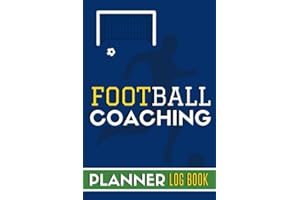 Football Coaching Planner Log book: For Game Day Planning, Amateur Sunday League Football Clubs, Youth Soccer Drills, Includes Field Pitch Diagrams, Manager / Coach Gift
