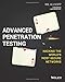 Advanced Penetration Testing: Hacking the World's Most Secure Networks by