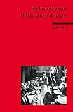 Il bar sotto il mare: Italienischer Text mit deutschen Worterklärungen. B2 (GER) (Reclams Universal-Bibliothek) by